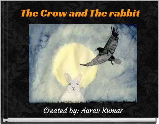 The Crow and The rabbit