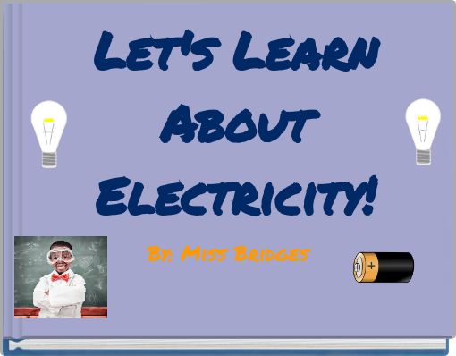 Let's Learn About Electricity!