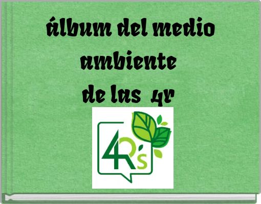 &aacute;lbum del medio ambiente de las 4r