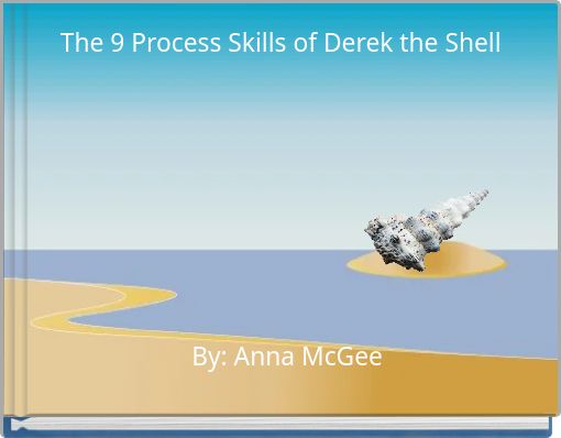 The 9 Process Skills of Derek the Shell