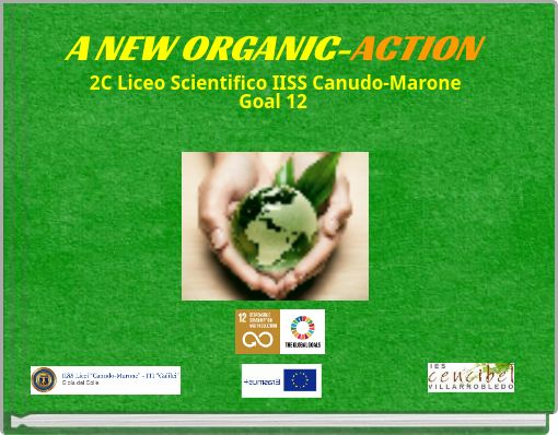 A NEW ORGANIC-ACTION 2C Liceo Scientifico IISS Canudo-Marone Goal 12