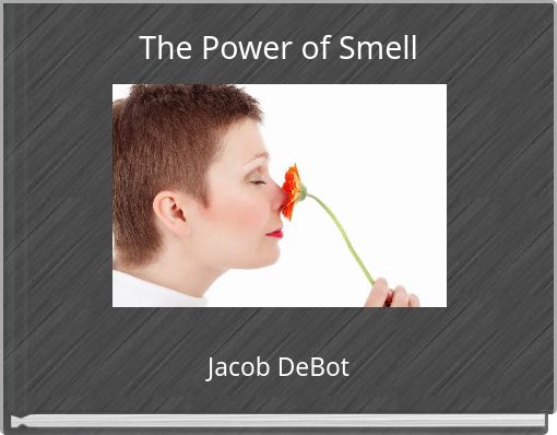 The Power of Smell
