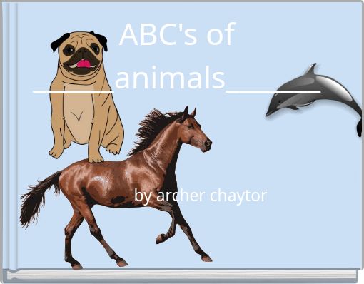 ABC's of ______animals_______