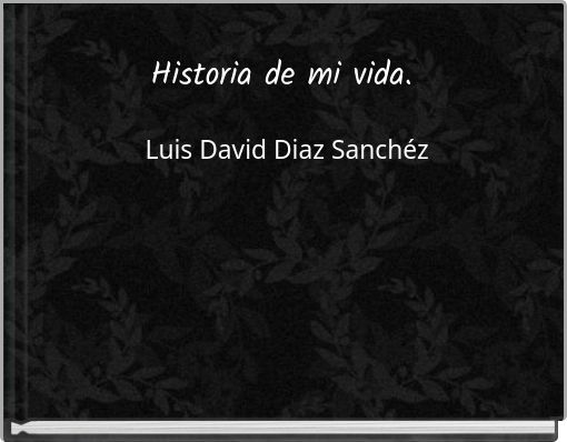 Historia de mi vida.