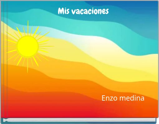 Mis vacaciones