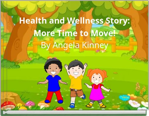 Health and Wellness Story: More Time to Move! By Angela Kinney
