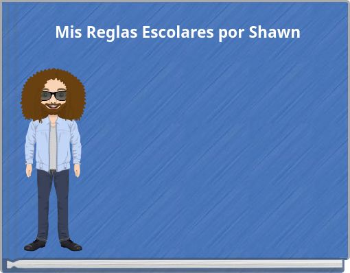 Mis Reglas Escolares por Shawn