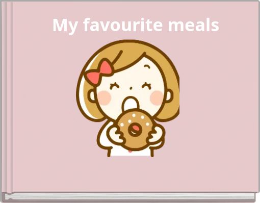 My favourite meals