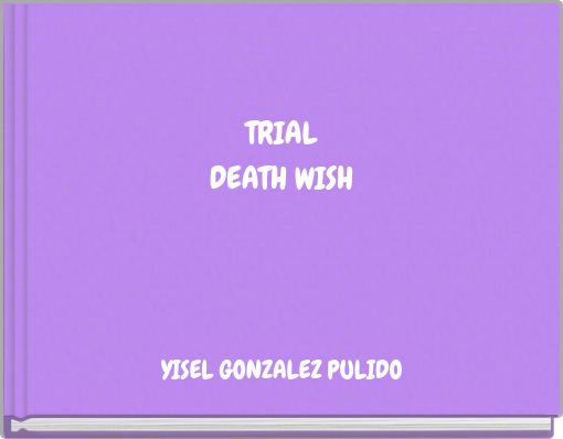 TRIAL DEATH WISH