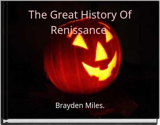 The Great History Of Renissance.