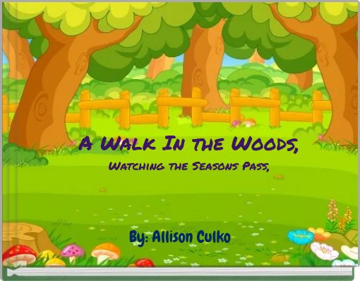 A Walk In the Woods, Watching the Seasons Pass,