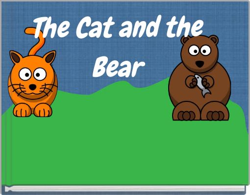 The Cat and the Bear