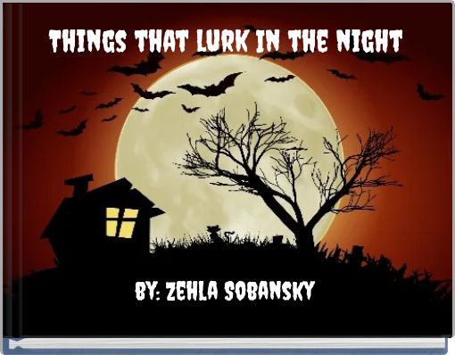 Things that lurk In the night