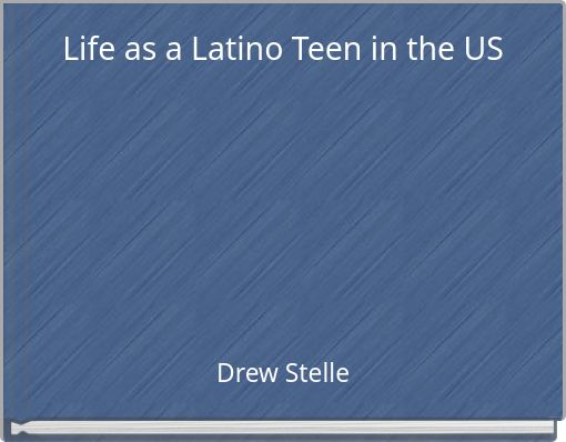 Life as a Latino Teen in the US