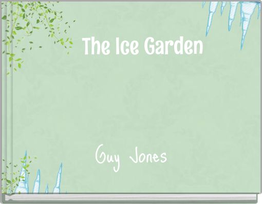 The Ice Garden