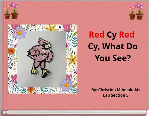 Red Cy Red Cy, What Do You See?