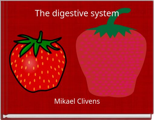 The digestive system
