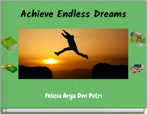 Achieve Endless Dreams