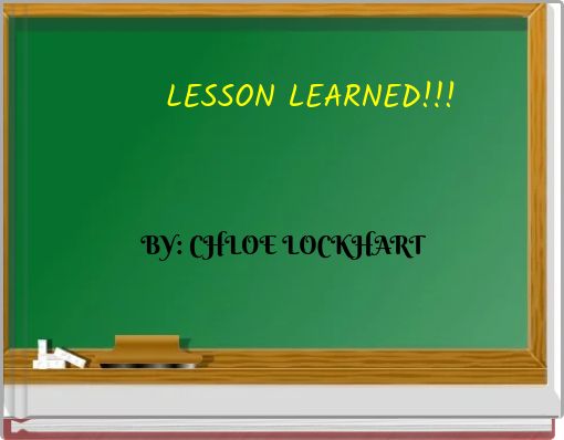 LESSON LEARNED!!!