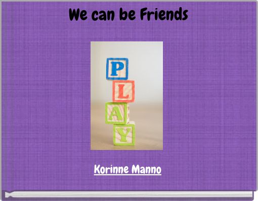 We can be Friends