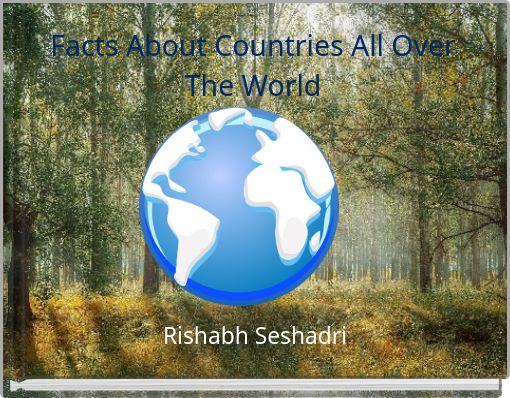 Facts About Countries All Over The World
