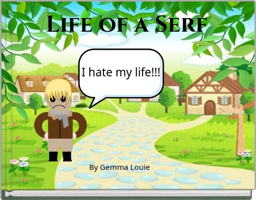 Life of a Serf