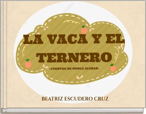 LA VACA Y EL TERNERO -CUENTOS DE NUNCA ACABAR-