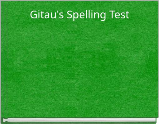 Gitau's Spelling Test