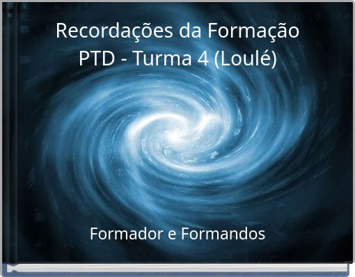 Recordações da Formação PTD - Turma 4 (Loulé)