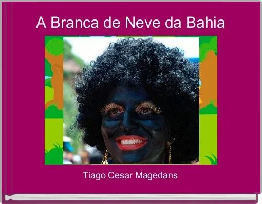 A Branca de Neve da Bahia