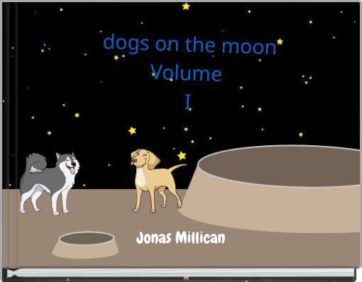 dogs on the moon Volume I