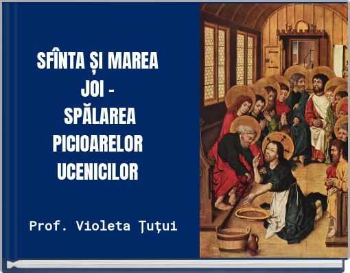 SF&Icirc;NTA ȘI MAREA JOI - SPĂLAREA PICIOARELOR UCENICILOR
