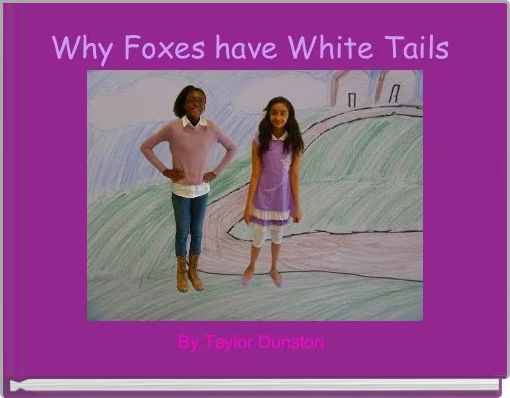 Why Foxes have White Tails 