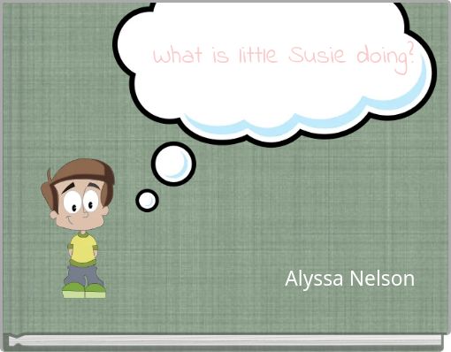 What is little Susie doing?