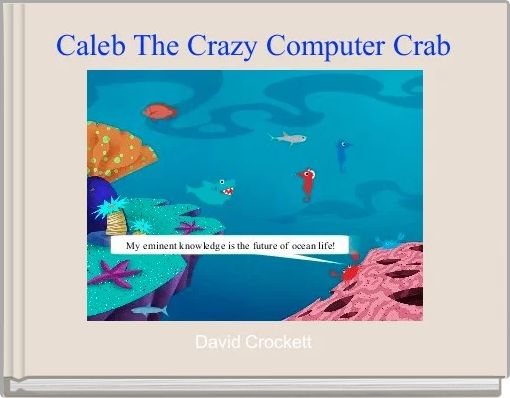 Front cover of 'Caleb The Crazy Computer Crab' 