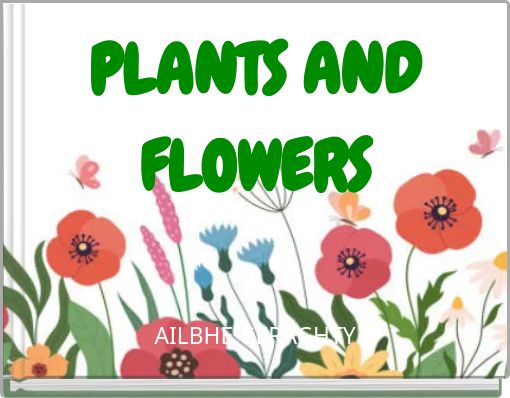 PLANTS AND FLOWERS