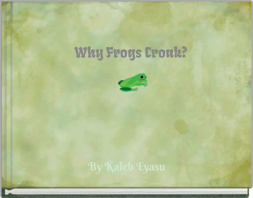 Front cover of 'Why Frogs Croak?' 