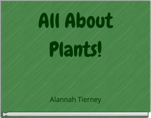 All About Plants!