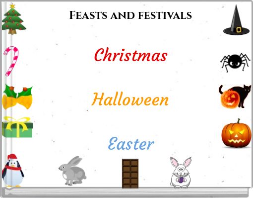 Feasts and festivals Christmas Halloween Easter