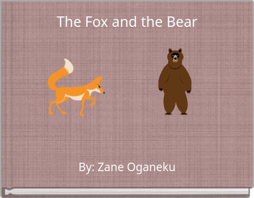 The Fox and the Bear