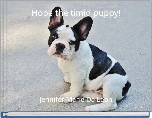 Hope the timid puppy!