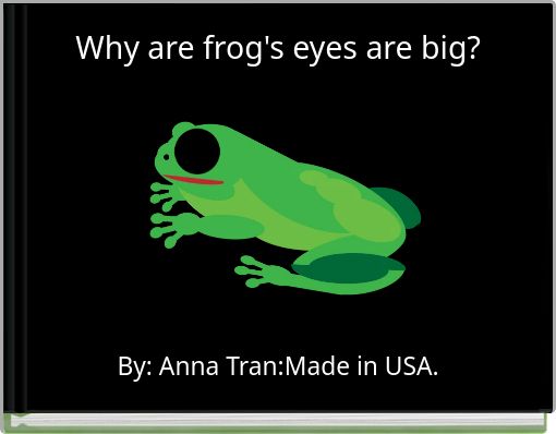 Front cover of 'Why are frog's eyes are big?' 