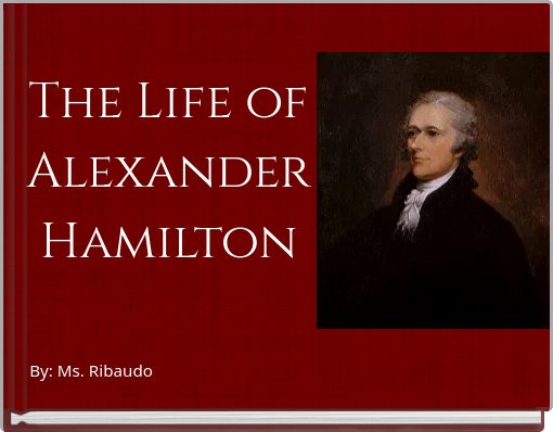 The Life of Alexander Hamilton