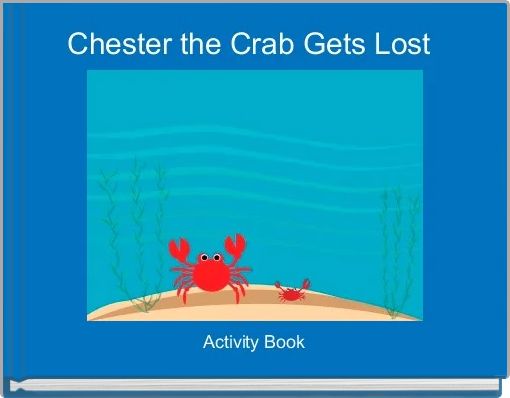 Chester the Crab Gets Lost 