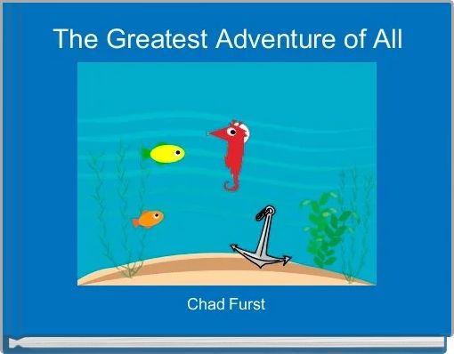 The Greatest Adventure of All