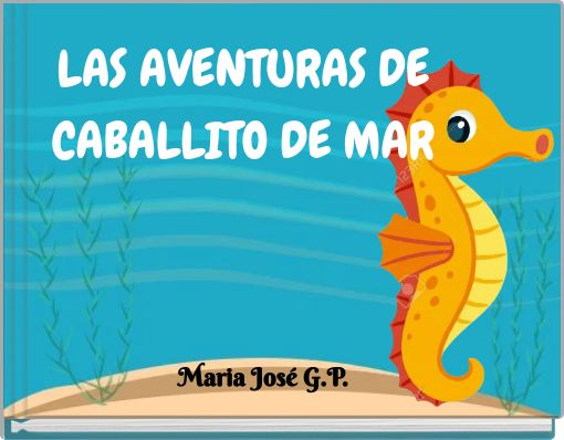 LAS AVENTURAS DE CABALLITO DE MAR