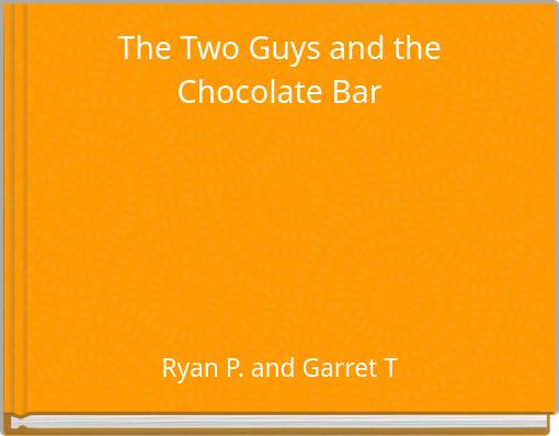 The Two Guys and the Chocolate Bar
