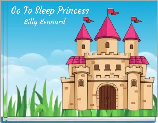 Go To Sleep Princess