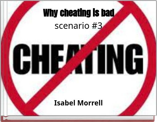 Why cheating is bad scenario #3