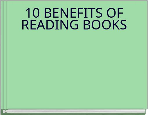 10 BENEFITS OF READING BOOKS